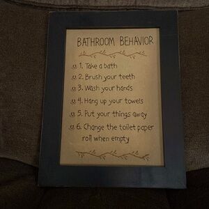 15x12 .. Primitive “ bathroom behavior” sign. Zero flaws.. Embroidered letters